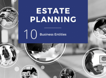 A graphic on estate planning featuring a central blue box with the text "Estate Planning" and "10 Business Entities," surrounded by circular images of business meetings, documents, financial charts, and estate taxes.
