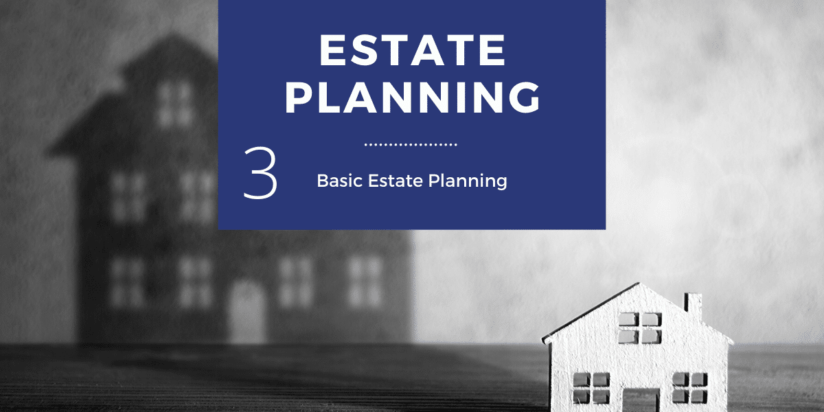 A graphical image displaying the theme of estate planning with a small white model house in the foreground and the shadow of a larger house in the background. A blue banner with text reads "BASIC ESTATE PLANNING: 3 Fundamental Steps.